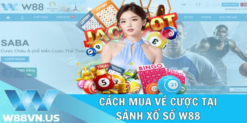 Cách mua vé cược tại sảnh xổ số W88