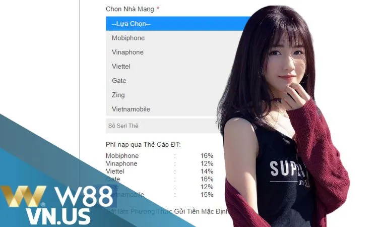 Nhà cái W88 hỗ trợ nạp thẻ cào nhà mạng nào?