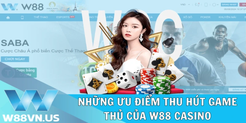 Những ưu điểm thu hút game thủ của W88 Casino