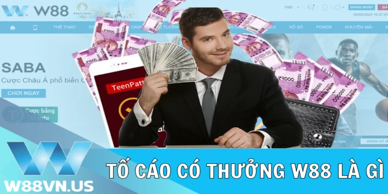 Tố cáo có thưởng W88 là gì