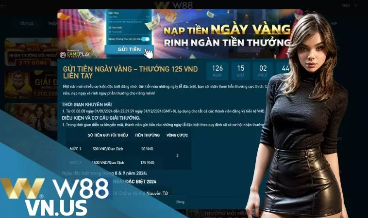 Thông tin chương trình gửi tiền ngày vàng tại W88 thưởng 125 VND